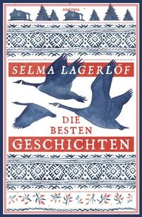 Abbildung von: Selma Lagerlöf, Die besten Geschichten - Anaconda Verlag