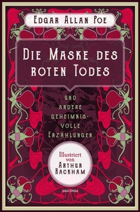 Abbildung von: Die Maske des roten Todes und andere geheimnisvolle Erzählungen - Anaconda Verlag