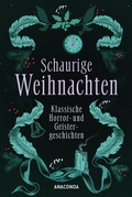 Cover: Schaurige Weihnachten. Klassische Horror- und Geistergeschichten - Anaconda Verlag