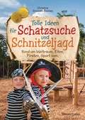 Cover: Tolle Ideen f&uuml;r Schatzsuche und Schnitzeljagd rund um Weltraum, Elfen, Piraten, Sport uvm. - - Bassermann