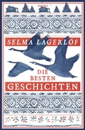 Cover: Selma Lagerl&ouml;f, Die besten Geschichten - Anaconda Verlag