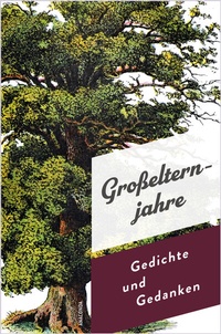 Abbildung von: Großelternjahre. Gedichte und Gedanken - Anaconda Verlag