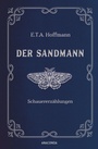 Cover: Der Sandmann. Schauererzählungen. In Cabra-Leder gebunden. Mit Silberprägung - Anaconda Verlag