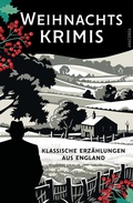 Cover: Weihnachtskrimis. Klassische Erz&auml;hlungen aus England - Anaconda Verlag
