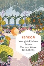 Cover: Vom glücklichen Leben. Von der Kürze des Lebens - Anaconda Verlag