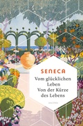 Cover: Vom gl&uuml;cklichen Leben. Von der K&uuml;rze des Lebens - Anaconda Verlag