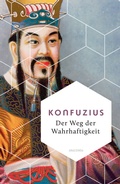 Cover: Der Weg der Wahrhaftigkeit. Das philosophische Fundament chinesischen Denkens - Anaconda Verlag