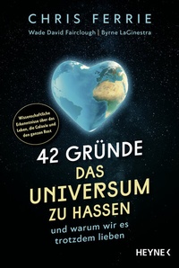 Abbildung von: 42 Gründe, das Universum zu hassen - Heyne