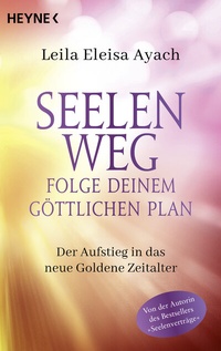 Abbildung von: Seelenweg - Folge deinem göttlichen Plan - Heyne