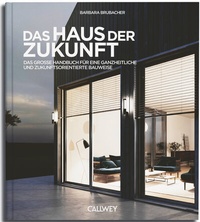 Abbildung von: Das Haus der Zukunft - Callwey