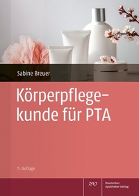 Abbildung von: Körperpflegekunde für PTA - Deutscher Apotheker Verlag