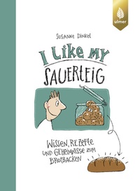 Abbildung von: I like my Sauerteig - Verlag Eugen Ulmer