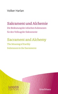 Abbildung von: Harlan,Sakrament und Alchemie / Sacrament and Alchemy - Urachhaus