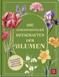 Abbildung von: Die geheimnisvollen Botschaften der Blumen - Groh