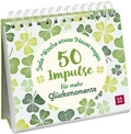 Cover: Jede Woche etwas Neues wagen - 50 Impulse f&uuml;r mehr Gl&uuml;cksmomente - Groh