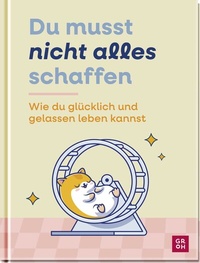 Abbildung von: Du musst nicht alles schaffen - Groh