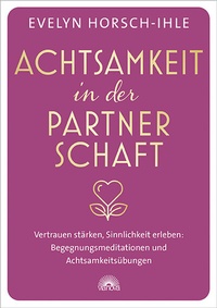 Abbildung von: Achtsamkeit in der Partnerschaft - Via Nova