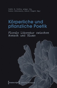 Abbildung von: Körperliche und pflanzliche Poetik - transcript
