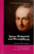 Cover: Ignaz Heinrich von Wessenberg 1774-1860. "Etwas Rein-Gutes zu wirken" - Stadt Konstanz
