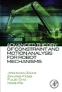 Cover: Advanced Theory of Constraint and Motion Analysis for Robot Mechanisms - Academic Press