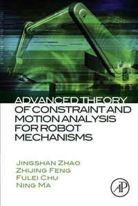 Enlarge image Cover: Advanced Theory of Constraint and Motion Analysis for Robot Mechanisms - Academic Press