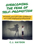 Cover: Overcoming the Fear of Self-Promotion - C.J. Hayden