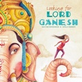 Cover: Looking for Lord Ganesh - Lantana Publishing