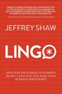 Cover: Lingo: Discover Your Ideal Customer's Secret Language and Make Your Business Irresistible - Jeffrey Shaw