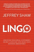Cover: Lingo: Discover Your Ideal Customer's Secret Language and Make Your Business Irresistible - Jeffrey Shaw
