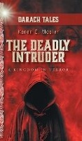 Cover: The Deadly Intruder - FriesenPress