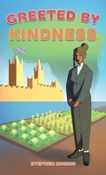 Cover: Greeted by Kindness - Austin Macauley Publishers