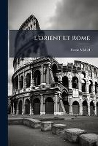 Enlarge image Cover: L'orient Et Rome - Nabu Press
