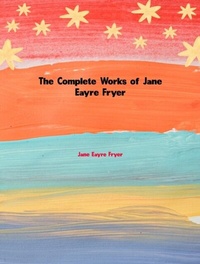 Abbildung von: The Complete Works of Jane Eayre Fryer - New Wisdom Books
