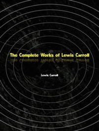 Enlarge image Cover: The Complete Works of Lewis Carroll - New Wisdom Books
