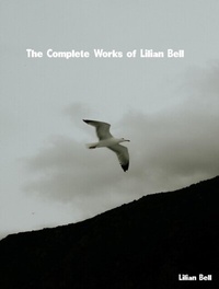 Abbildung von: The Complete Works of Lilian Bell - New Wisdom Books