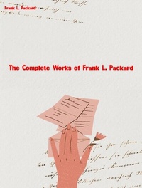 Abbildung von: The Complete Works of Frank L. Packard - New Wisdom Books