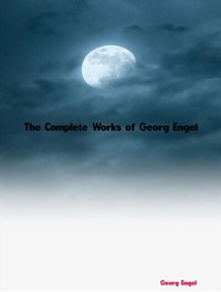 Abbildung von: The Complete Works of Georg Engel - New Wisdom Books