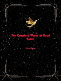 Abbildung von: The Complete Works of Boyd Cable - Dream Books