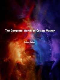Bild: The Complete Works of Cotton Mather - Dream Books