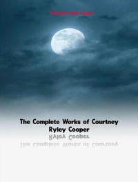 Abbildung von: The Complete Works of Courtney Ryley Cooper - Dream Books