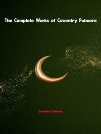 Abbildung von: The Complete Works of Coventry Patmore - Dream Books