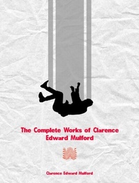 Abbildung von: The Complete Works of Clarence Edward Mulford - New Wisdom Books