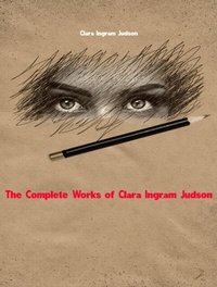 Abbildung von: The Complete Works of Clara Ingram Judson - New Wisdom Books
