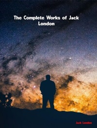 Abbildung von: The Complete Works of Jack London - New Wisdom Books