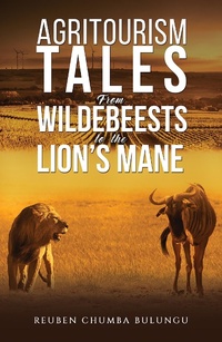 Abbildung von: Agritourism Tales: From Wildebeests to the Lion's Mane - Austin Macauley Publishers