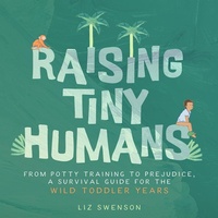 Abbildung von: Raising Tiny Humans - Familius