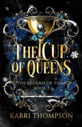 Cover: The Cup of Queens (The Legend of Tena) - Krutz and Ink