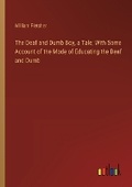 Cover: The Deaf and Dumb Boy, a Tale; With Some Account of the Mode of Educating the Deaf and Dumb - Outlook Verlag