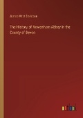 Cover: The History of Newenham Abbey In the County of Devon - Outlook Verlag