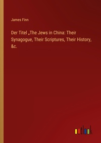 Enlarge image Cover: Der Titel "The Jews in China - Outlook Verlag